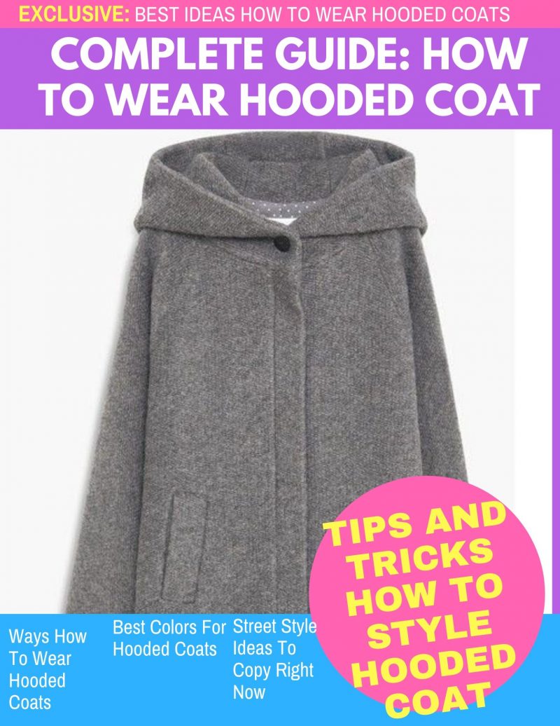 My Best Hooded Coats For Women: Complete Street Style Ideas 2022